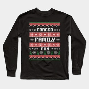 Forced family fun - ugly xmas sweater design Long Sleeve T-Shirt